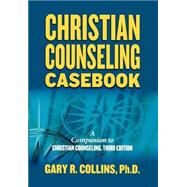 Christian Counseling Casebook by Collins, Gary, 9781418516604