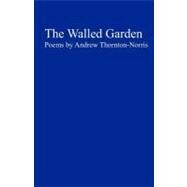 The Walled Garden by Thornton-norris, Andrew, 9781461156604