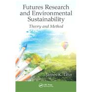 Futures Research and Environmental Sustainability: Theory and Method by Lein; James K., 9781498716604