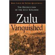 Zulu Vanquished by Lock, Ron, 9781853676604