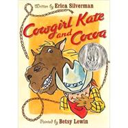 Cowgirl Kate And Cocoa by Silverman, Erica, 9780152056605