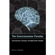The Consciousness Paradox by Gennaro, Rocco J., 9780262016605