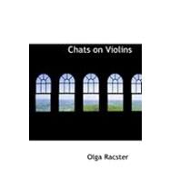 Chats on Violins by Racster, Olga, 9780554926605
