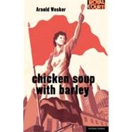 Chicken Soup with Barley by Wesker, Arnold, 9781408156605