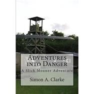 Adventures into Danger by Clarke, Simon Amazing, 9781505246605