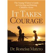 It Takes Courage by Matero, Roneisa, 9781642796605