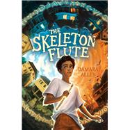The Skeleton Flute by Allen, Damara, 9781665946605