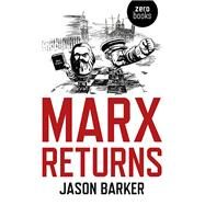 Marx Returns by Barker, Jason, 9781785356605