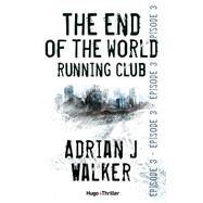 The end of the World Running Club - Episode 3 by Adrian J Walker, 9782755626605