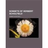 Sonnets of Herbert Scholfield by Scholfield, Herbert, 9780217796606
