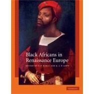 Black Africans in Renaissance Europe by Edited by T. F. Earle , K. J. P. Lowe, 9780521176606