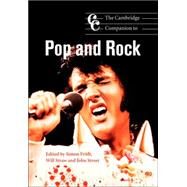 The Cambridge Companion to Pop and Rock by Edited by Simon Frith , Will Straw , John Street, 9780521556606
