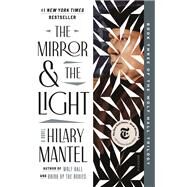 The Mirror & the Light by Mantel, Hilary, 9780805096606