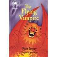 The Flying Vampire by Impey, Rose, 9780984436606