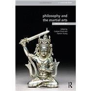 Philosophy and the Martial Arts: Engagement by Priest; Graham, 9781138016606