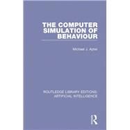 The Computer Simulation of Behaviour by Apter; Michael J., 9781138496606