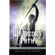 The Warriors Path by Thomas, Brian, 9781502716606