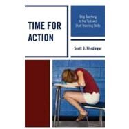 Time for Action Stop Teaching to the Test and Start Teaching Skills by Wurdinger, Scott D., 9781610486606