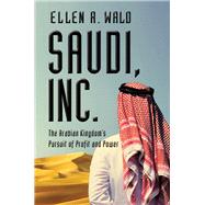 Saudi, Inc. by Wald, Ellen R., 9781681776606