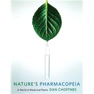 Nature's Pharmacopeia by Choffnes, Dan, 9780231166607