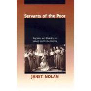 Servants Of The Poor by Nolan, Janet, 9780268036607