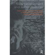 Early Development and Its Disturbances by Canestri, Jorge; Leuzinger-Bohleber, Marianne; Target, Mary, 9780367106607