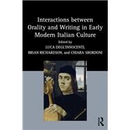 Interactions Between Orality and Writing in Early Modern Italian Culture by Deglinnocenti, Luca; Richardson, Brian; Sbordoni, Chiara, 9780367346607
