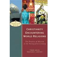 Christianity Encountering World Religions by Muck, Terry, 9780801026607