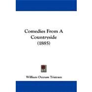 Comedies from a Countryside by Tristram, William Outram, 9781104106607