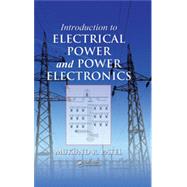 Introduction to Electrical Power and Power Electronics by Patel; Mukund R., 9781466556607