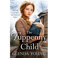 The Tuppenny Child by Glenda Young, 9781472256607