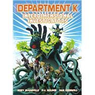 Department K: Interdimensional Investigators by McConville, Rory; Holden, PJ; Cornwell, Dan, 9781786186607