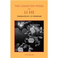 The Collected Poems of Li He by He, Li; Frodsham, J.D.; Rouzer, Paul, 9789629966607