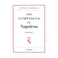 The Campaigns of Napoleon by Chandler, David G., 9780025236608