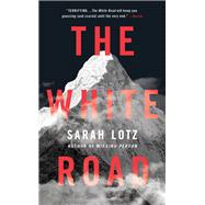 The White Road by Lotz, Sarah, 9780316396608