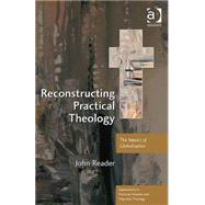 Reconstructing Practical Theology: The Impact of Globalization by Reader,John, 9780754666608