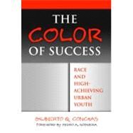 The Color of Success by Conchas, Gilberto Q.; Noguera, Pedro A., 9780807746608
