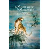 The Moon Over the Mountain Stories by Nakajima, Atsushi; McCarthy, Paul; Ochner, Nobuko, 9780982746608