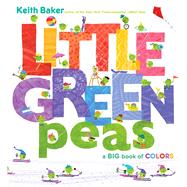 Little Green Peas A Big Book of Colors by Baker, Keith; Baker, Keith, 9781442476608