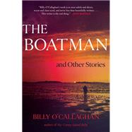 The Boatman and Other Stories by O'Callaghan, Billy, 9780062856609