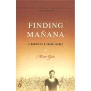 Finding Manana : A Memoir of a Cuban Exodus by Ojito, Mirta (Author), 9780143036609
