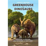 Greenhouse of the Dinosaurs by Prothero, Donald R., 9780231146609