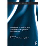 Innovation, Alliances, and Networks in High-Tech Environments by Belussi; Fiorenza, 9781138846609