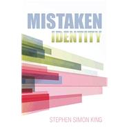Mistaken Identity by King, Stephen Simon, 9781503536609