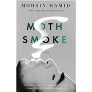 Moth Smoke by Hamid, Mohsin, 9781594486609