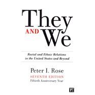 They and We: Racial and Ethnic Relations in the United States-And Beyond by Rose,Peter I., 9781612056609