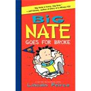 Big Nate Goes for Broke by Peirce, Lincoln, 9780061996610