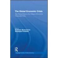 The Global Economic Crisis: New Perspectives on the Critique of Economic Theory and Policy by Brancaccio; Emiliano, 9780415586610