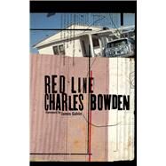 Red Line by Bowden, Charles; Galvin, James, 9781477316610