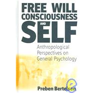 Free Will, Consciousness And Self by Bertelsen, Preben, 9781571816610